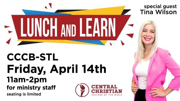 Lunch and Learn - CCCB-STL Friday, April 14th 11am-2pm